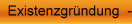 Existenzgr�ndung