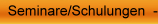 Seminare/Schulungen
